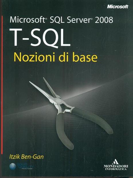 Microsoft SQL Server 2008. T-SQL. Nozioni di base - Itzik Ben-Gan - copertina