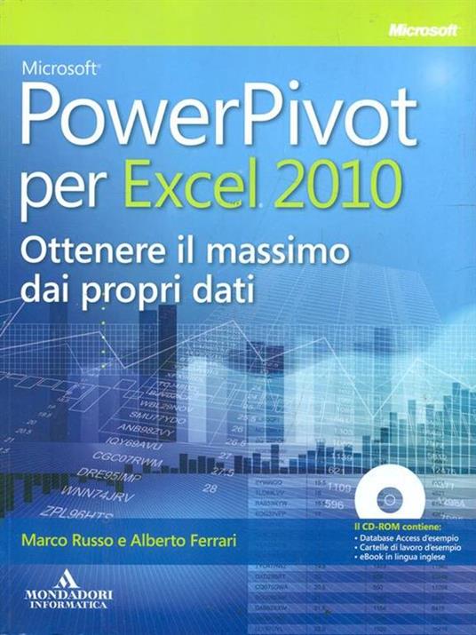 Microsoft PowerPivot per Excel 2010. Ottenere il massimo dai propri dati. Con CD-ROM - Marco Russo,Alberto Ferrari - copertina