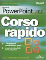 Microsoft PowerPoint 2010. Corso rapido