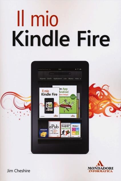 Il mio Kindle Fire - Jim Cheshire - copertina