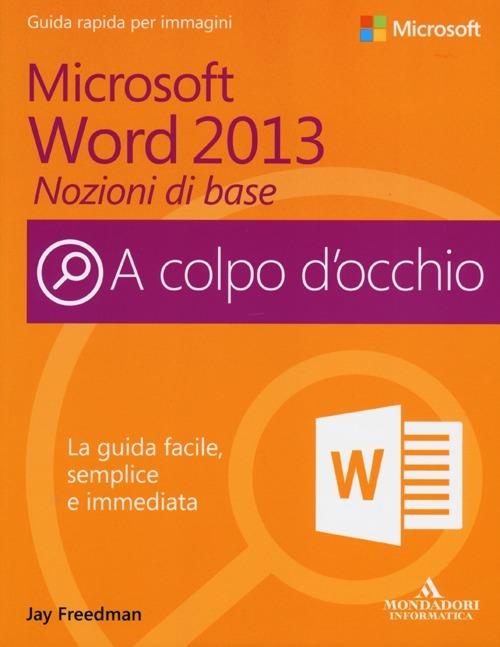 Microsoft Word 2013. Nozioni di base - Jay Freedman - copertina