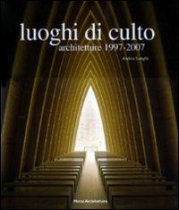 Luoghi di culto 1997-2007 - Andrea Longhi - copertina