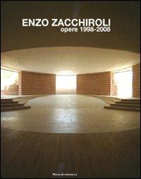 Enzo Zacchiroli. Opere 1998-2008 - Giovanni Leoni,Patrizia V. Belli - copertina