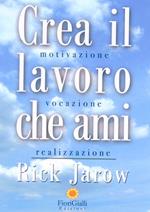 Crea il lavoro che ami