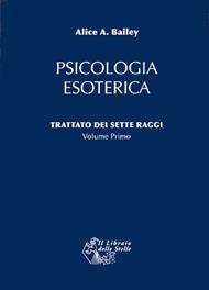 Trattato dei sette raggi. Vol. 1: Psicologia esoterica.