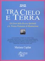 Tra cielo e terra. Gli errori della ricerca spirituale e le pretese premature di illuminazione