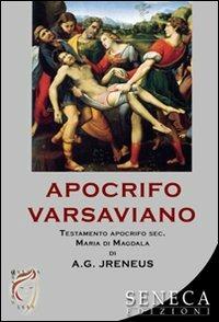 Apocrifo varsaviano. Testamento apocrifo sec. Maria di Magdala - Antonio G. Jreneus - copertina