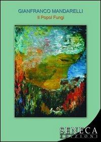 Il popol fungi - Gianfranco Mandarelli - copertina