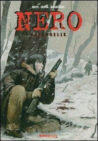 Nero. Arhangelsk. Vol. 2 - Alex Crippa,Andrea Mutti,Angelo Bussacchini - copertina