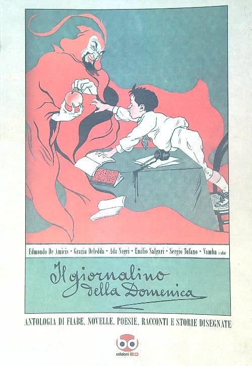 Il giornalino della domenica. Antologia di fiabe, novelle, poesie, racconti e storie disegnate. Ediz. illustrata