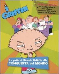 I Griffin. La guida di Stewie Griffin alla conquista del mondo - copertina