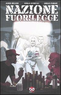 Nazione fuorilegge - Jamie Delano,Goran Parlov,Goran Sudzuka - copertina