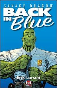 Back in blue. Savage Dragon - Erik Larsen - copertina