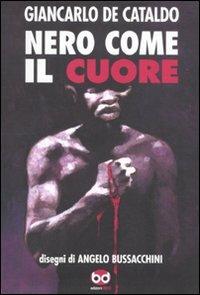 Nero come il cuore - Giancarlo De Cataldo,Angelo Busacchini - copertina