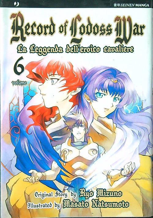 La leggenda dell'eroico cavaliere. Record of Lodoss war. Vol. 6