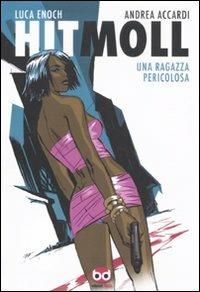 Hit Moll. Una ragazza pericolosa - Luca Enoch,Andrea Accardi - copertina