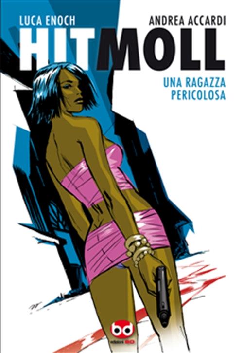 Hit Moll. Una ragazza pericolosa