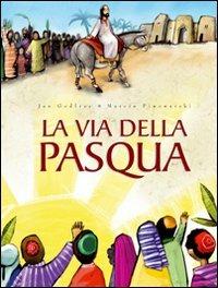 La via della Pasqua. Ediz. illustrata - Jan Godfrey - copertina