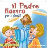 Il «Padre nostro» per i piccoli. Ediz. a colori - Silvia Vecchini - copertina