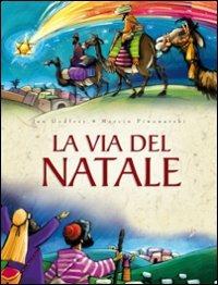 La via del Natale. Ediz. illustrata - Jan Godfrey - copertina