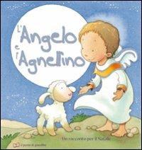 L'angelo e l'agnellino. Un racconto per il Natale. Ediz. illustrata - copertina