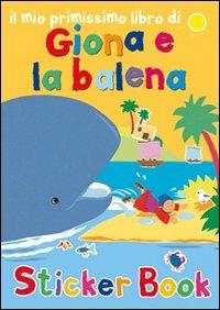 Il mio primissimo libro di Giona e la balena. Con adesivi. Ediz. illustrata - Lois Rock,Alex Ayliffe - copertina