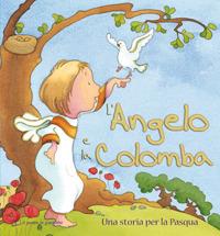 L'angelo e la colomba. Una storia per la Pasqua. Ediz. illustrata - Sophie Piper,Kristina Stephenson - copertina