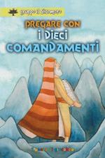 Pregare con i dieci comandamenti