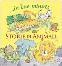 Storie di animali... In due minuti - Elena Pasquali - copertina