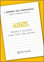 L'altro fratello. Immigrati e territorio: paure, volti, sfide, percorsi