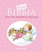 Piccola Bibbia per una bambina speciale. Ediz. illustrata