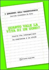 Quanto vale la vita di un uomo?. Storie che interpellano la coscienza e la città - copertina