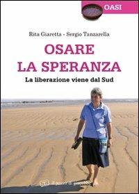 Osare la speranza. La liberazione viene dal Sud - Rita Giaretta,Sergio Tanzarella - copertina