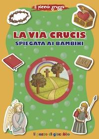 La via Crucis spiegata ai bambini - Barbara Baffetti - copertina