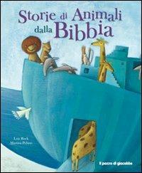 Storie di animali dalla Bibbia - Lois Rock,Martina Peluso - copertina