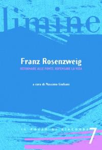 Franz Rosenzweig. Ritornare alle fonti, ripensare la vita - copertina