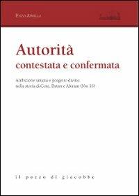 Autorità contestata e confermata. Ambizione umana e progetto divino nella storia di Core, Datan e Abiram (Nm 16) - Enzo Appella - copertina