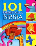 101 parole dalla Bibbia. Ediz. illustrata