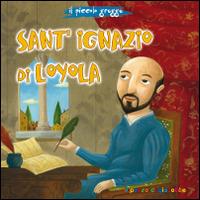Sant'Ignazio di Loyola. Il piccolo gregge - Sylwia Proniewicz - copertina