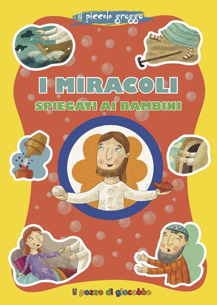 I miracoli spiegati ai bambini. Ediz. illustrata - copertina