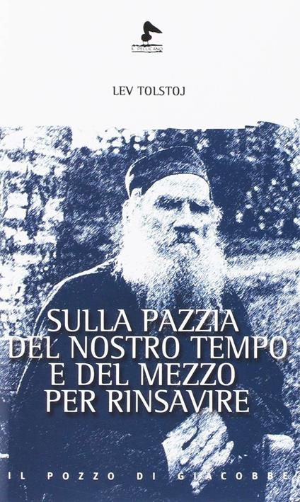 Sulla pazzia del nostro tempo e il mezzo per rinsavire - Lev Tolstoj - copertina