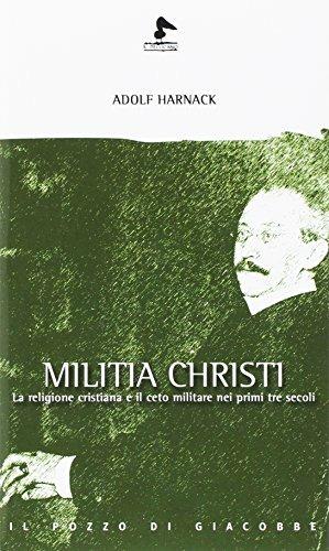Militia Christi. La religione cristiana e il ceto militare nei primi tre secoli - Adolf von Harnack - copertina