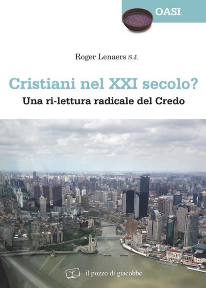 Cristiani nel XXI secolo? Una ri-lettura radicale del Credo - Roger Lenaers - copertina