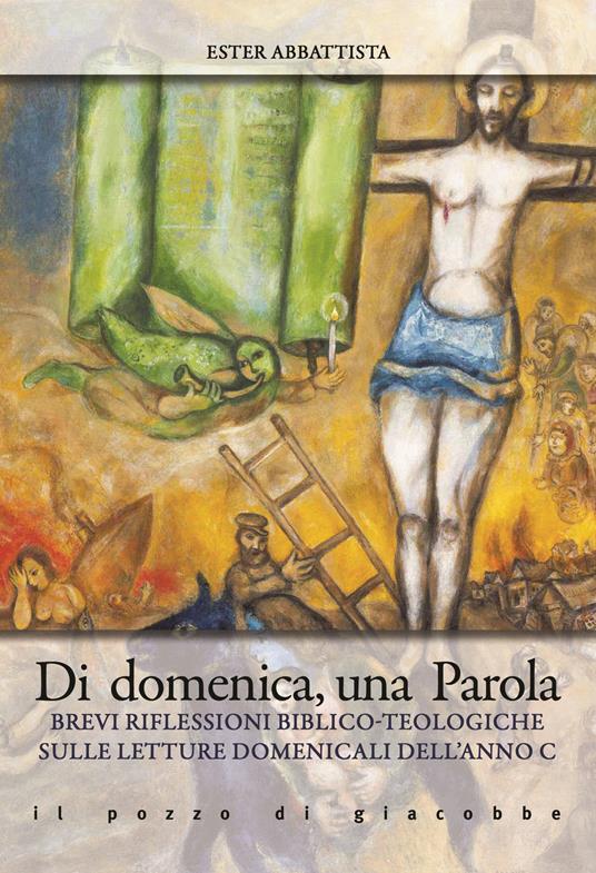 Di domenica, una parola. Brevi riflessioni biblico-teologiche sulle letture domenicali dell'Anno C - Ester Abbattista - copertina