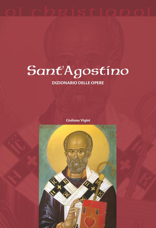 Sant'Agostino. Dizionario delle opere - Giuliano Vigini - copertina