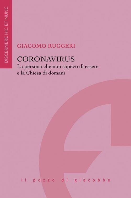 Coronavirus Coronavirus. La persona che non sapevo di essere e la Chiesa di domani - Giacomo Ruggeri - copertina