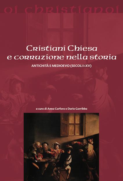 Cristiani Chiesa e corruzione nella storia Antichità e Medioevo (secoli I-XV) - copertina