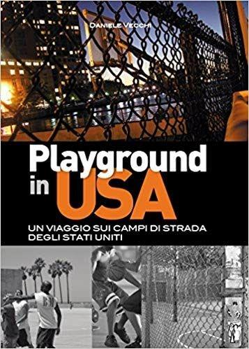 Playground in USA. Un viaggio sui campi di strada degli Stati Uniti - Daniele Vecchi - copertina