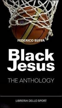 Black Jesus. The anthology - Federico Buffa - copertina