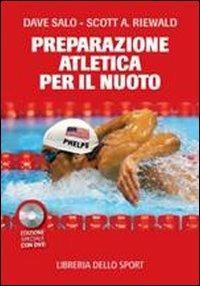 La preparazione atletica per il nuoto. Con DVD - Dave Salo,Scott A. Riewald - copertina